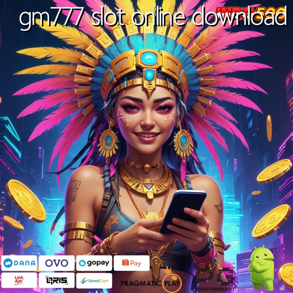 GM777 SLOT ONLINE DOWNLOAD situs web dengan sistem jaringan terbaru