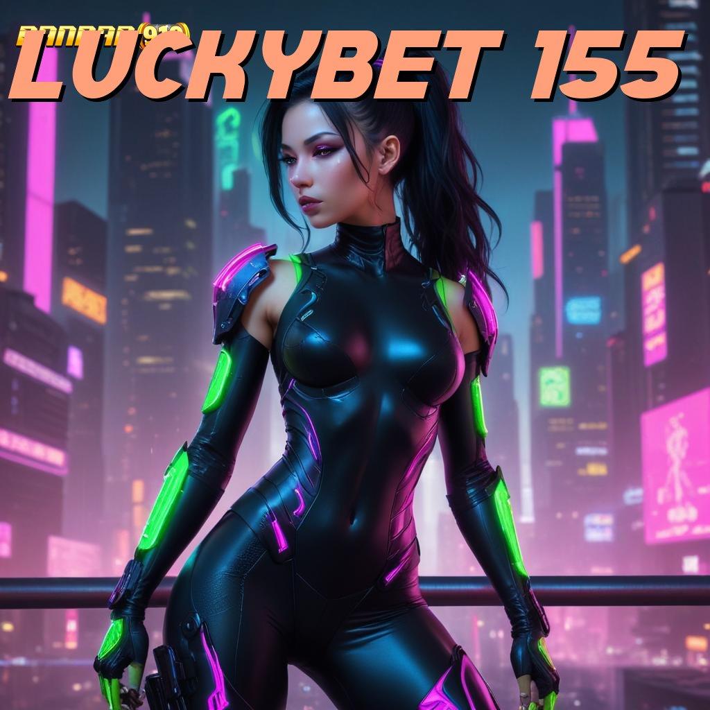 LUCKYBET 155 ⇏ Jaminan Tajir Melintir Slot Tanpa Pembayaran Setoran Awal Apk