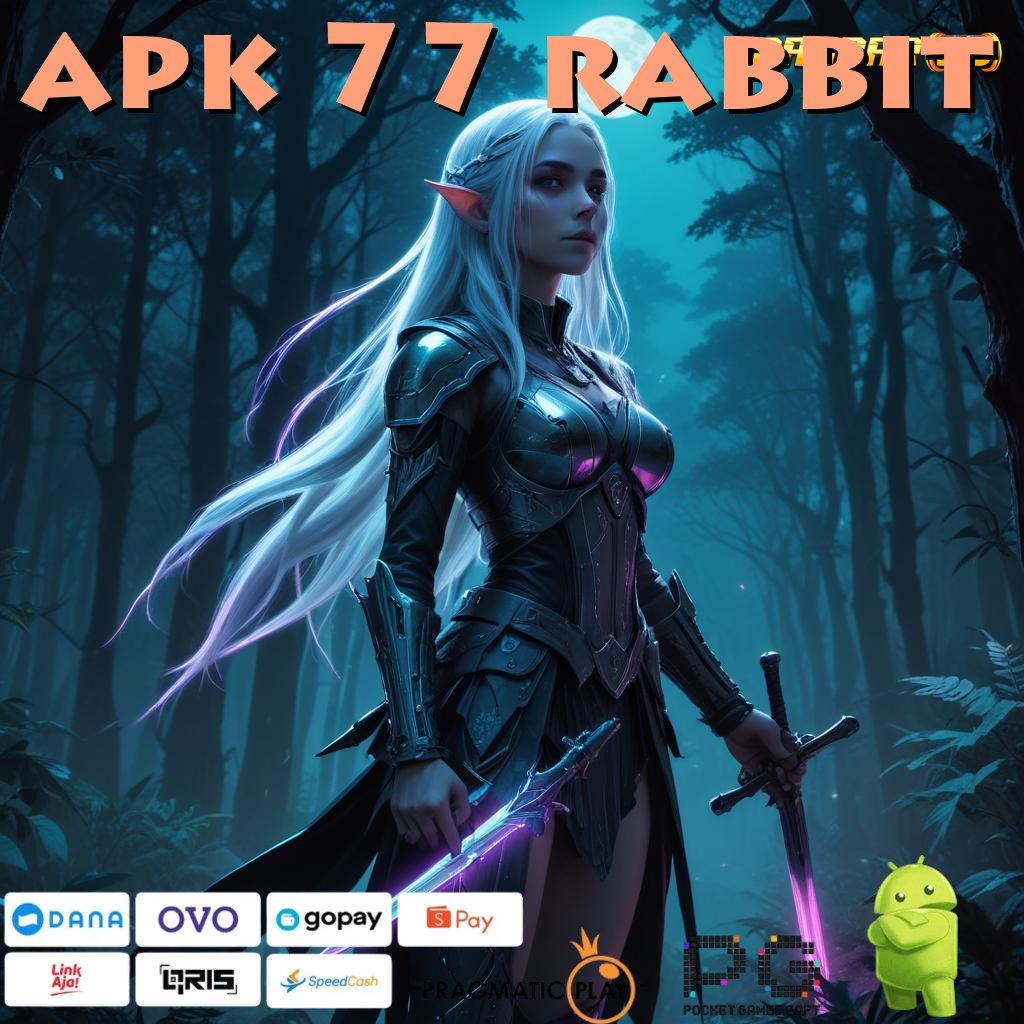 APK 77 RABBIT : (Versi New) Paling Mutakhir Deposit Langsung Untung Besar