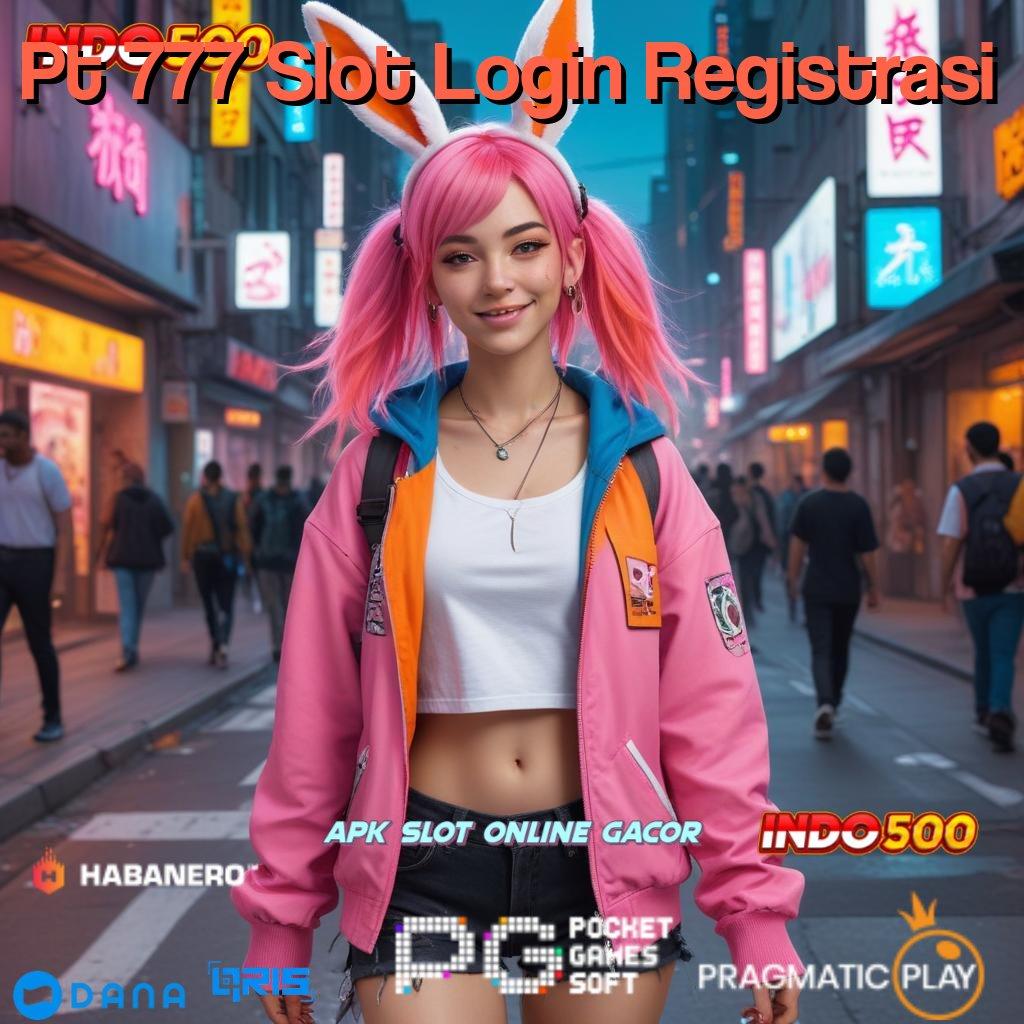 Pt 777 Slot Login Registrasi