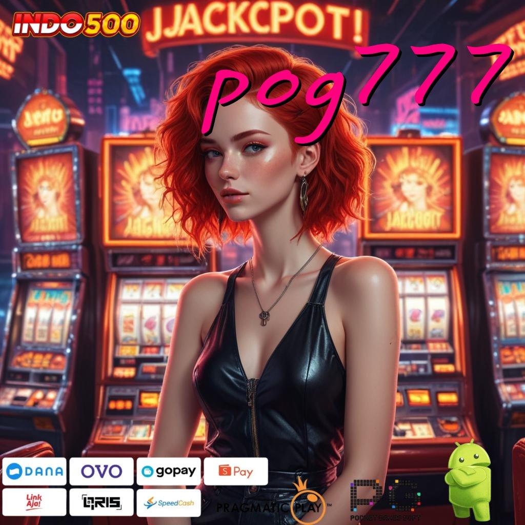 POG777 Versi Jackpot Kaya Jalur Cepat