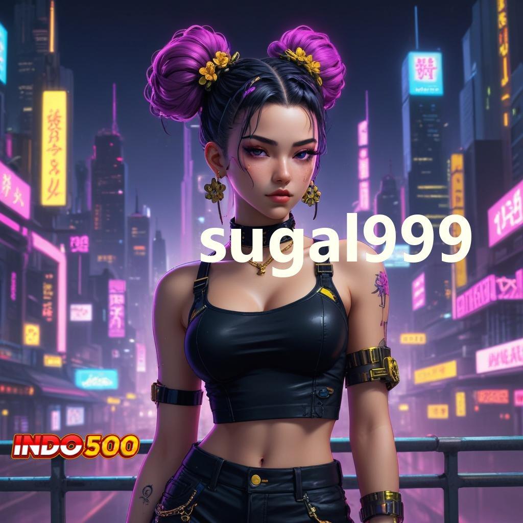 SUGAL999 → daftar akun vip raih jackpot tanpa ribet