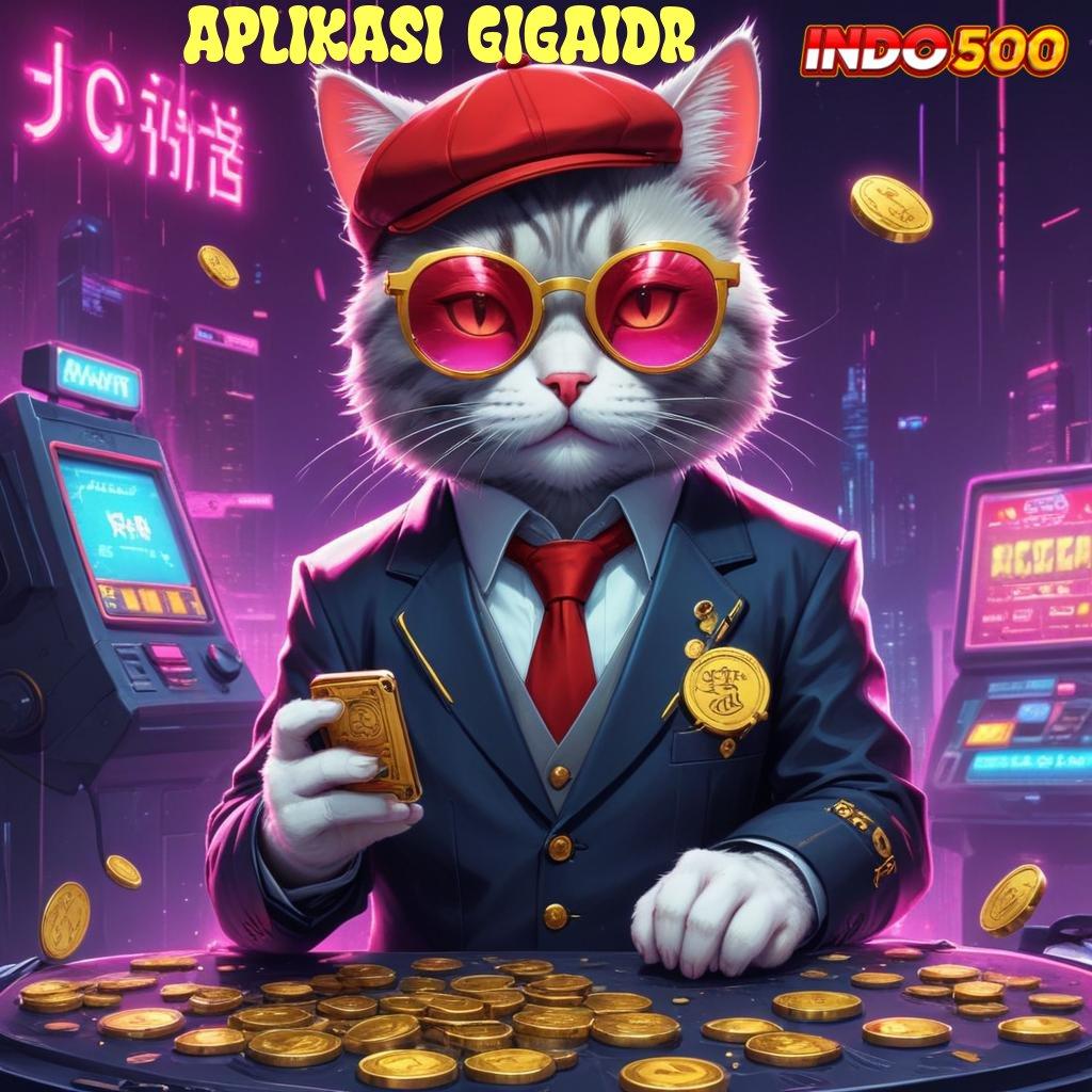 APLIKASI GIGAIDR ➰ Game Terbaru Untuk Pilihan Event Yang Gacor