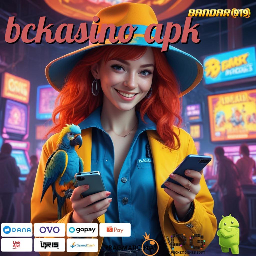 BCKASINO APK , teratas pertama jaminan cuan kejutan spin