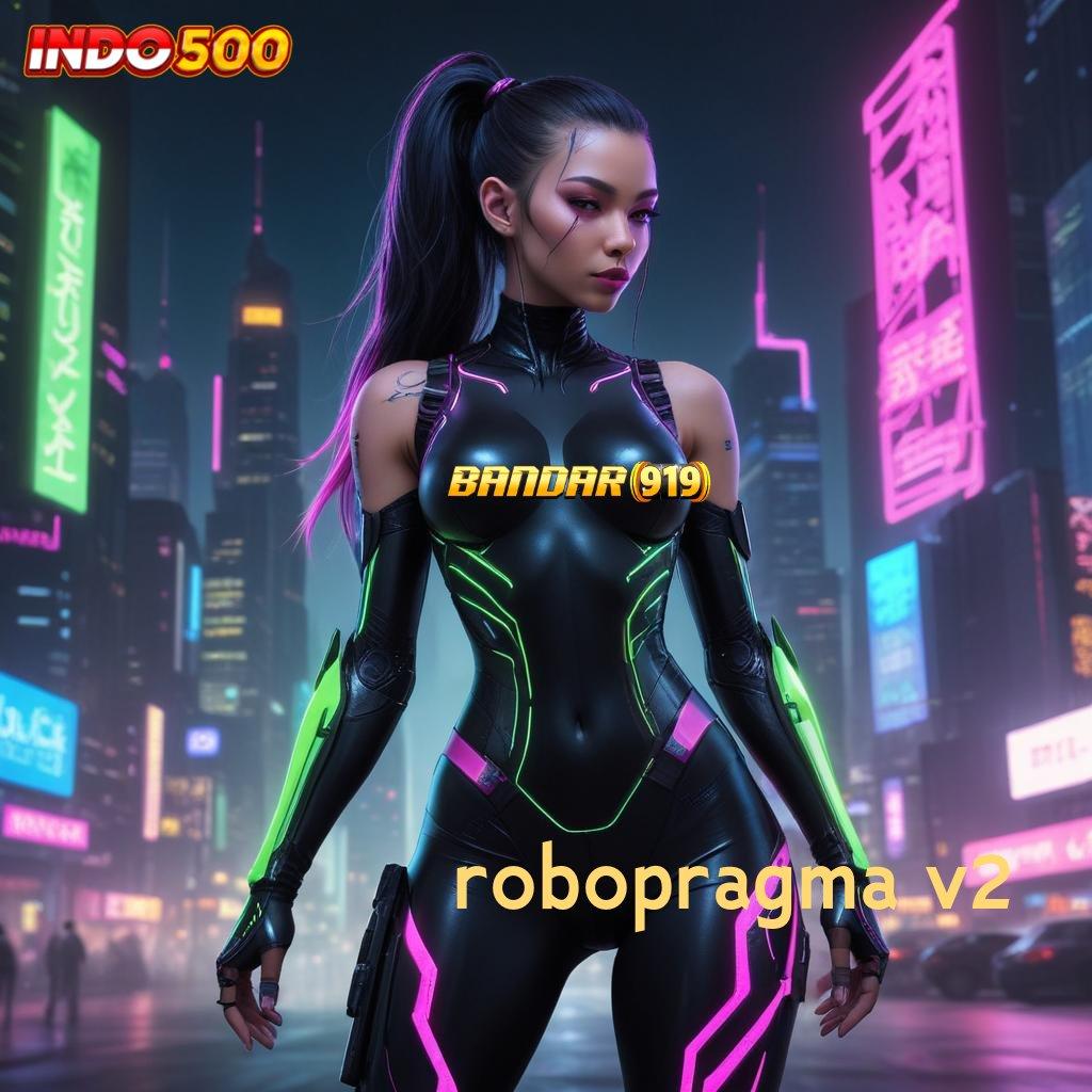 ROBOPRAGMA V2 🔎 tingkat kemenangan maksimal jalan menuju kemenangan cepat