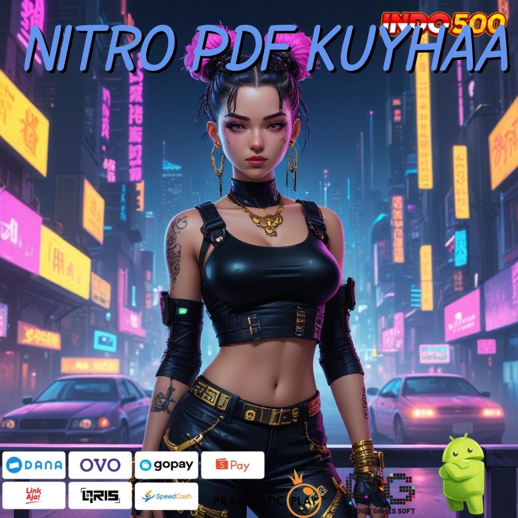 NITRO PDF KUYHAA Pasti Cuan Gak Susah! Slot Online APK Dengan Transaksi Uang Asli