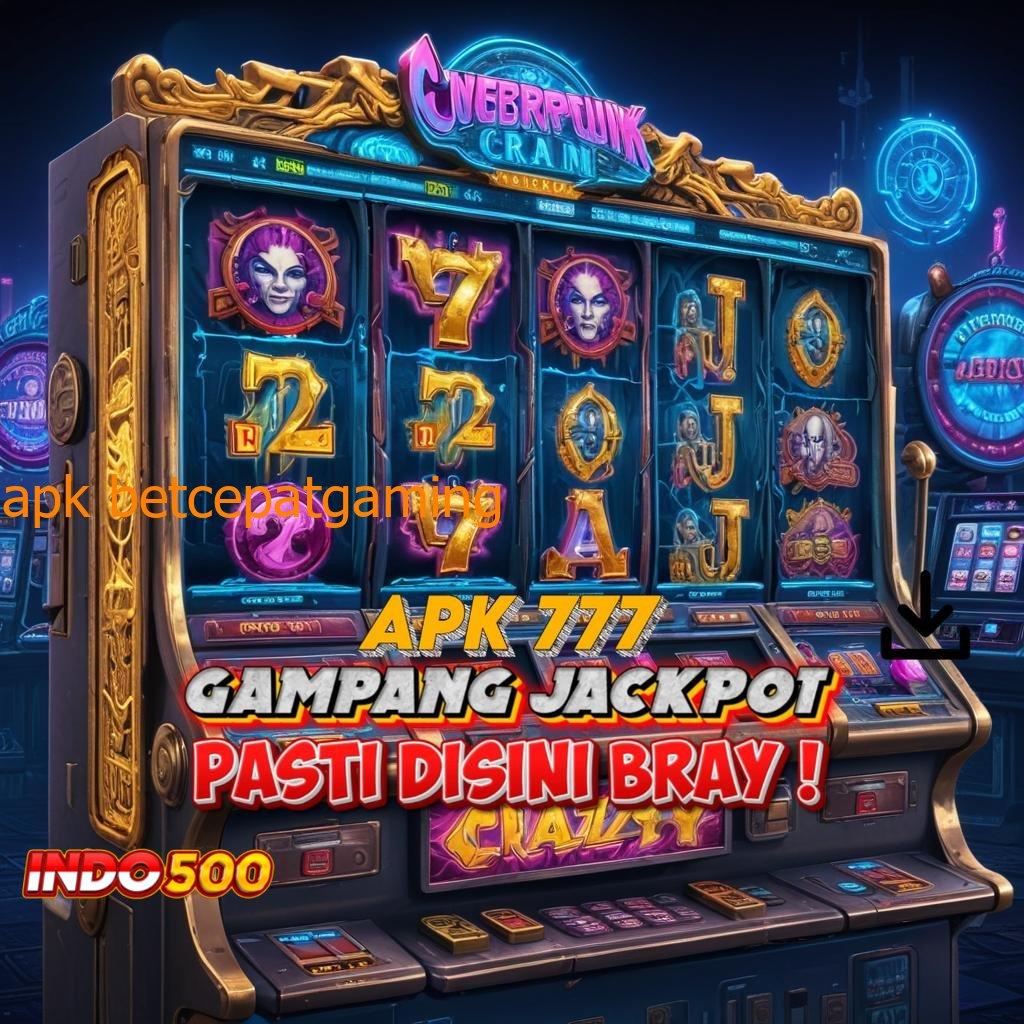 APK BETCEPATGAMING kode beruntung produktif kiriman kejutan