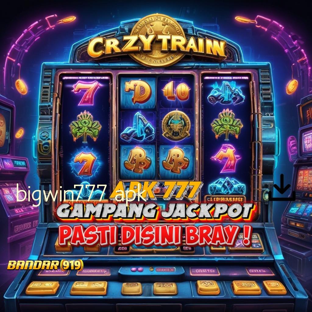 BIGWIN777 APK , Apk Baru Hadirkan Mesin Berteknologi Tinggi