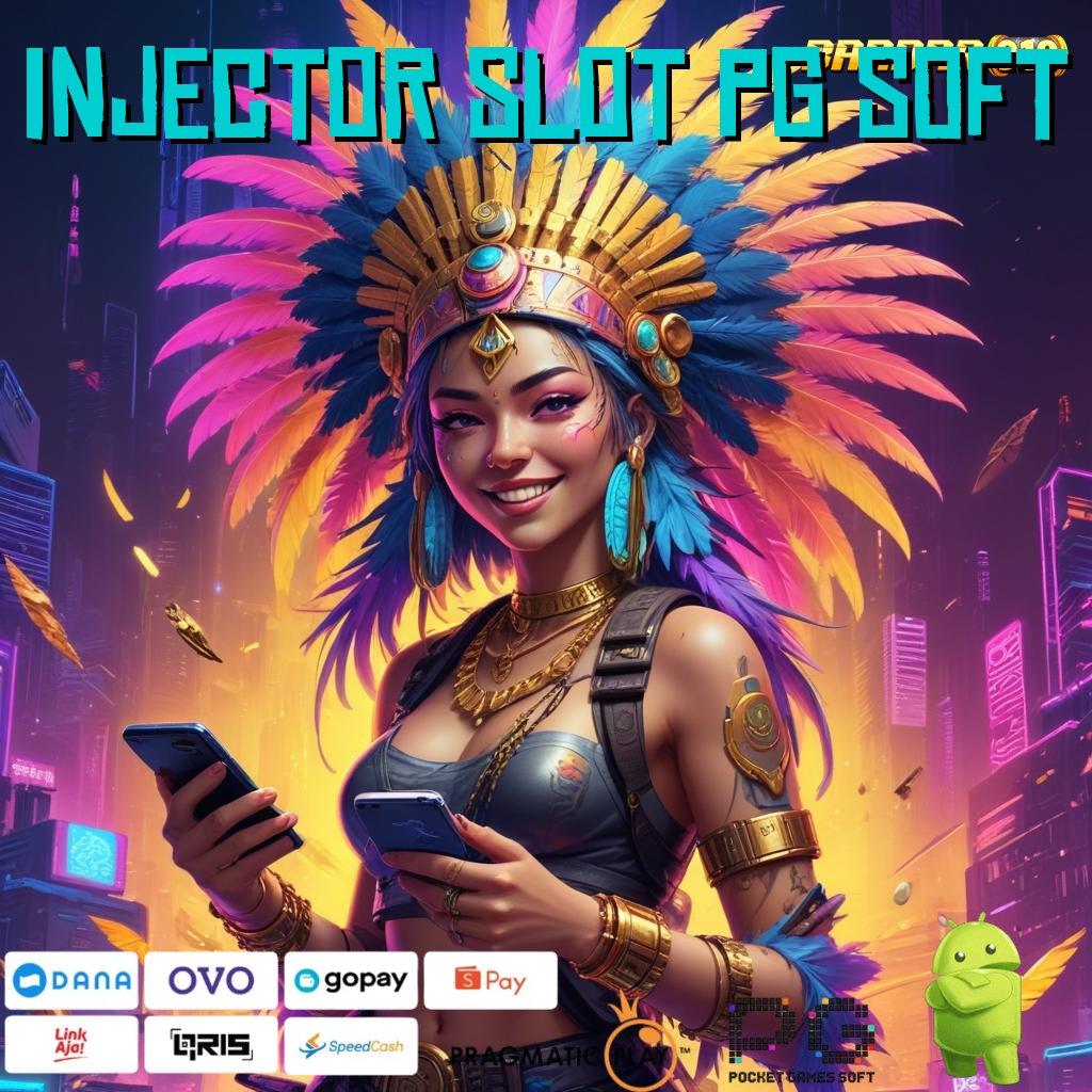 INJECTOR SLOT PG SOFT : Pola Jackpot Tips Maksimal Beruntung