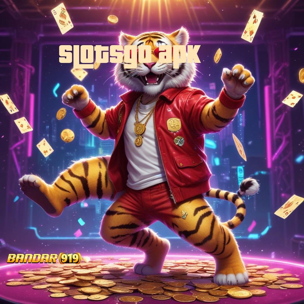 SLOTSGO APK ➳ Slot APK Keuntungan Stabil Unduh Sekarang!