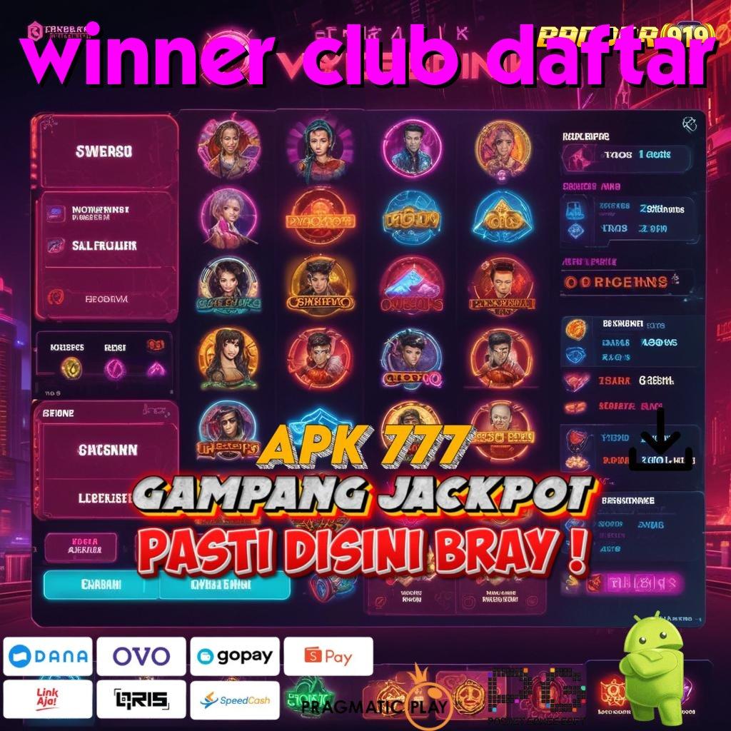 WINNER CLUB DAFTAR , Kemudahan Teknologi Mesin Kini di Apk