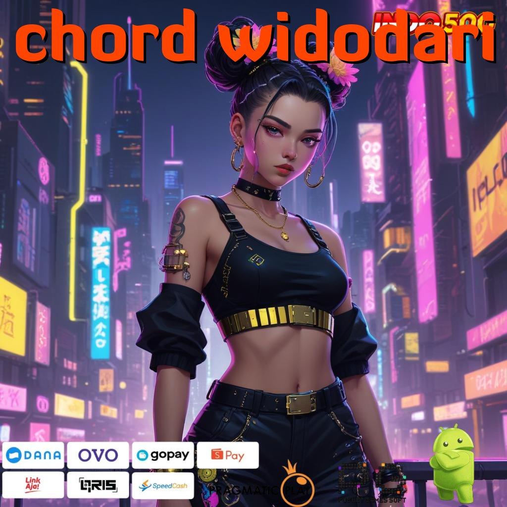 CHORD WIDODARI kaya pasti masuk baru mesin gacor!