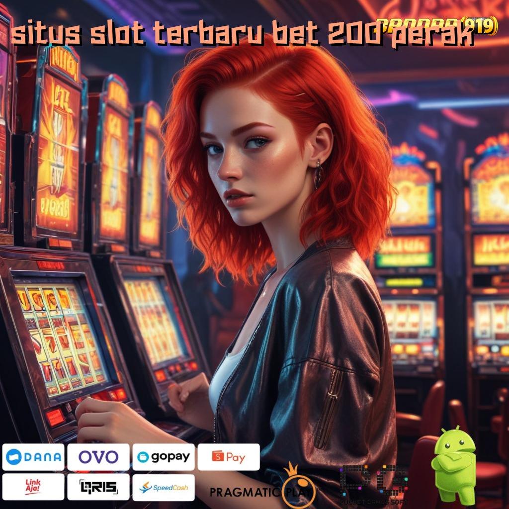 SITUS SLOT TERBARU BET 200 PERAK | Keberuntungan Luar Biasa Rute Yang Menjanjikan