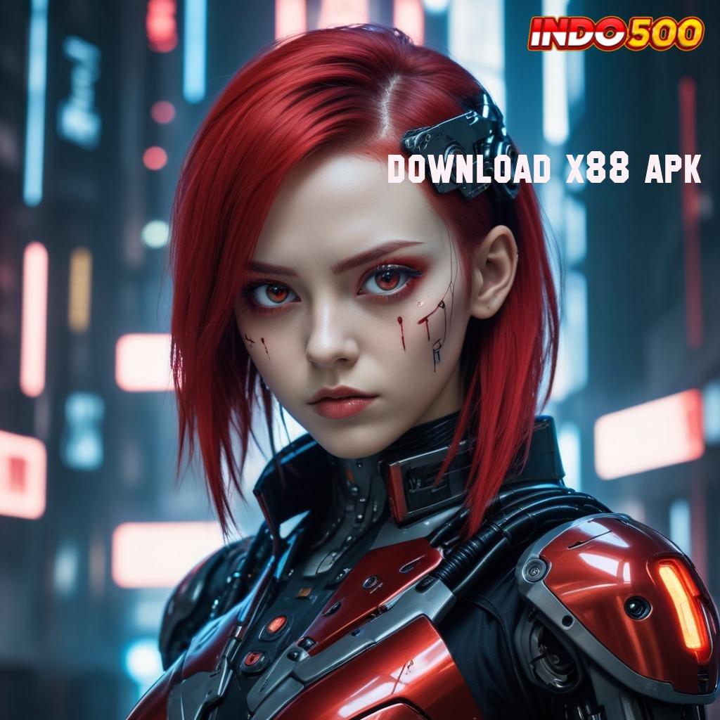 DOWNLOAD X88 APK ✷ rilis terbaru jalankan maxwin dengan versi seru cuan deras!