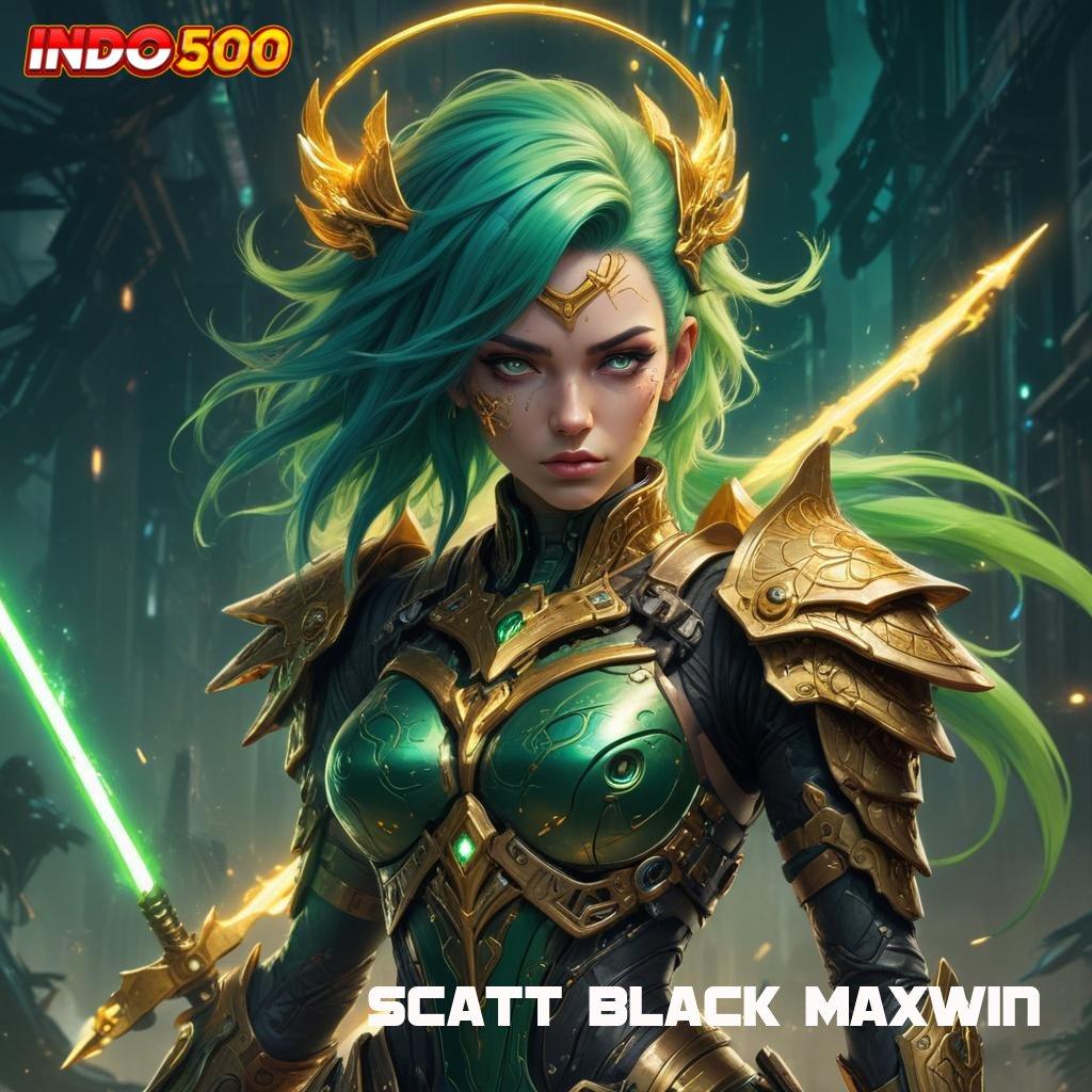 SCATT BLACK MAXWIN ♒ Langsung Order Slot Online APK Dengan Penghasilan Nyata