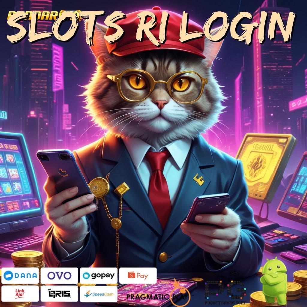 SLOTS RI LOGIN > tinggi layanan canggih prima cepat