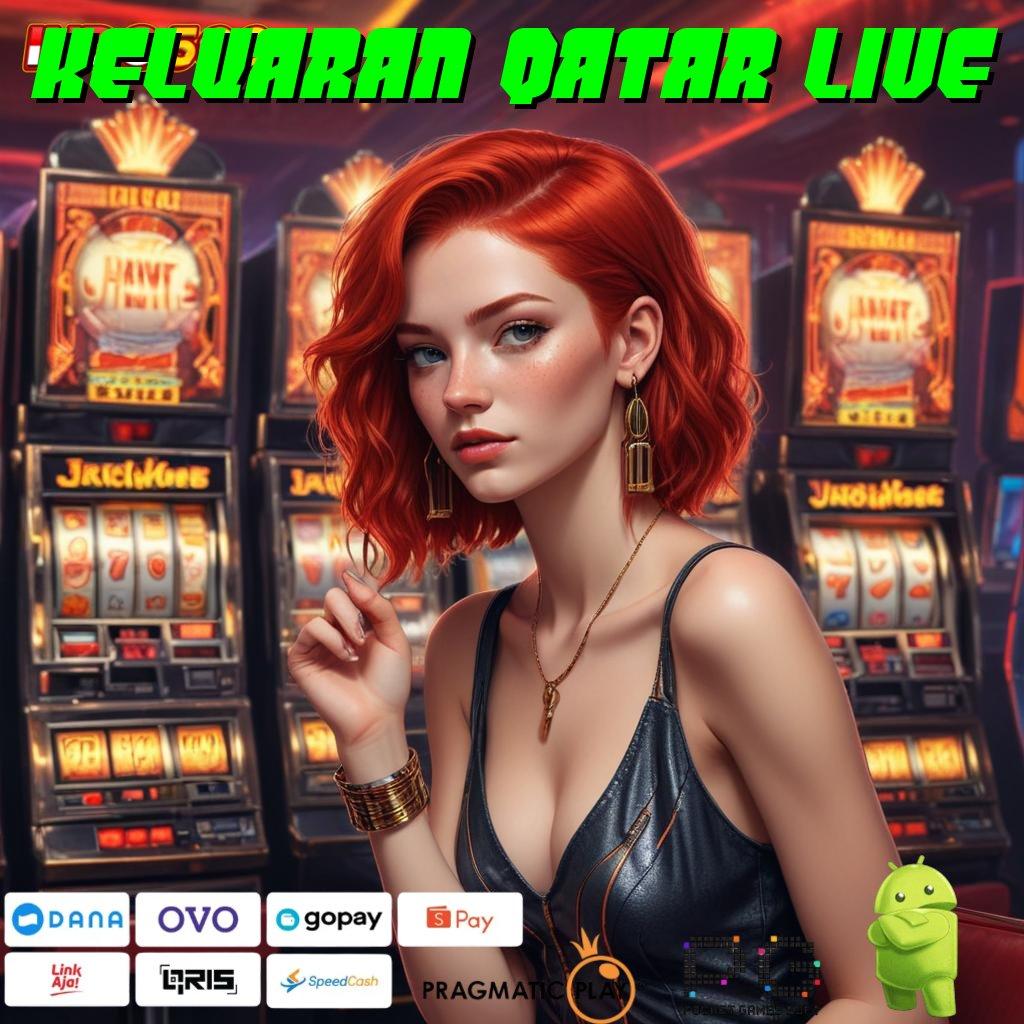 KELUARAN QATAR LIVE ➳ apk slot tanpa pembayaran awal