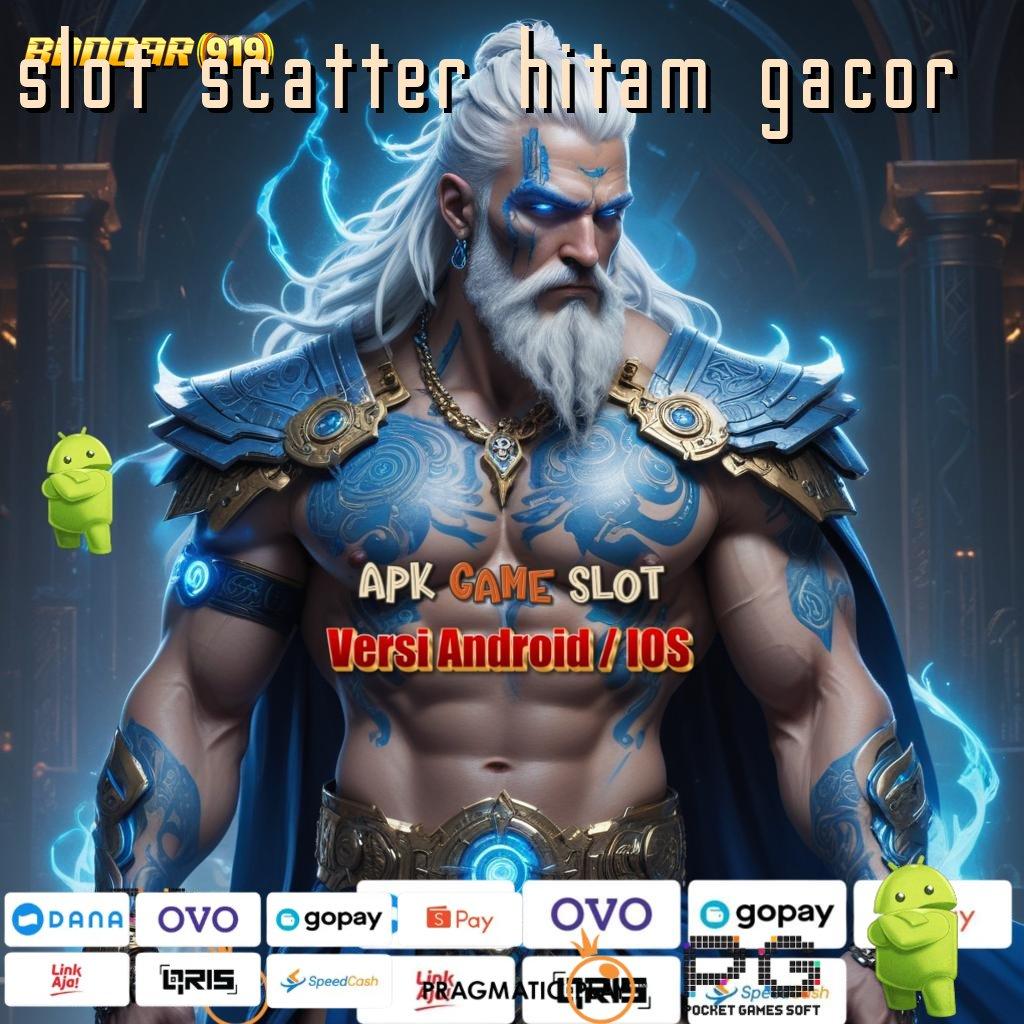 SLOT SCATTER HITAM GACOR # mudah maxwin promo code di jamin