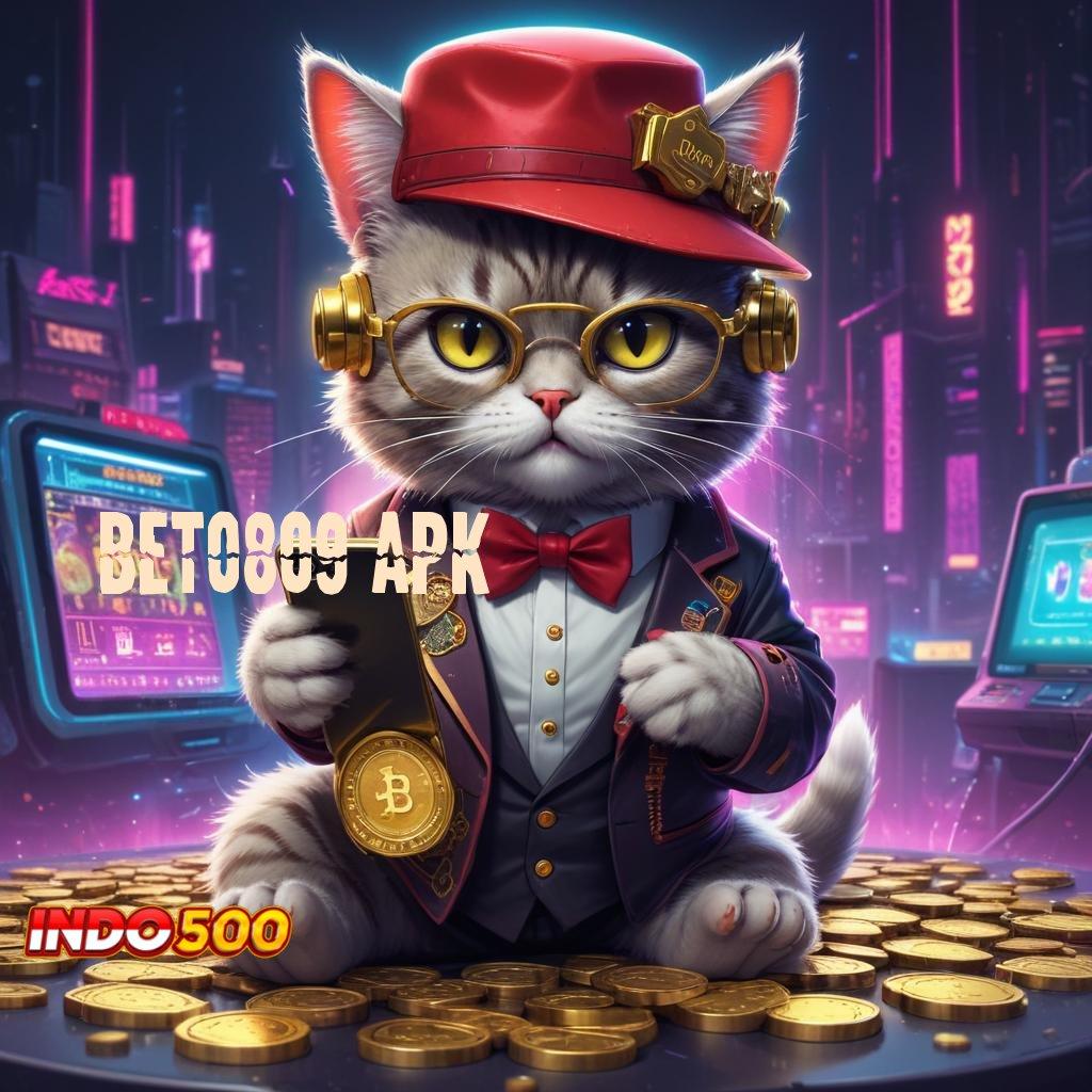 BET0809 APK ✅ Teknikal Sertifikasi Mudah Install Langsung Efektif