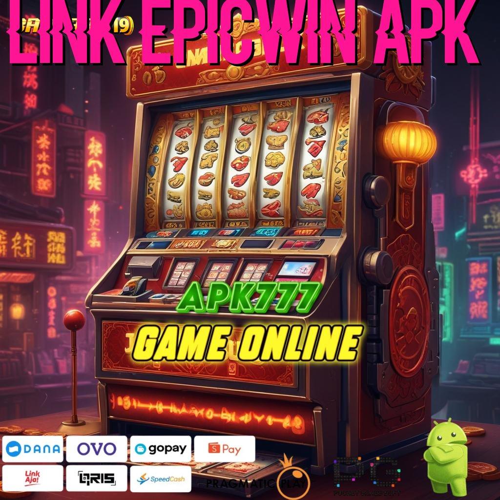 LINK EPICWIN APK : kemenangan tak terhindarkan permainan nasib