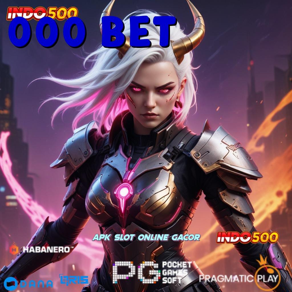 000 BET : mesin untung elite