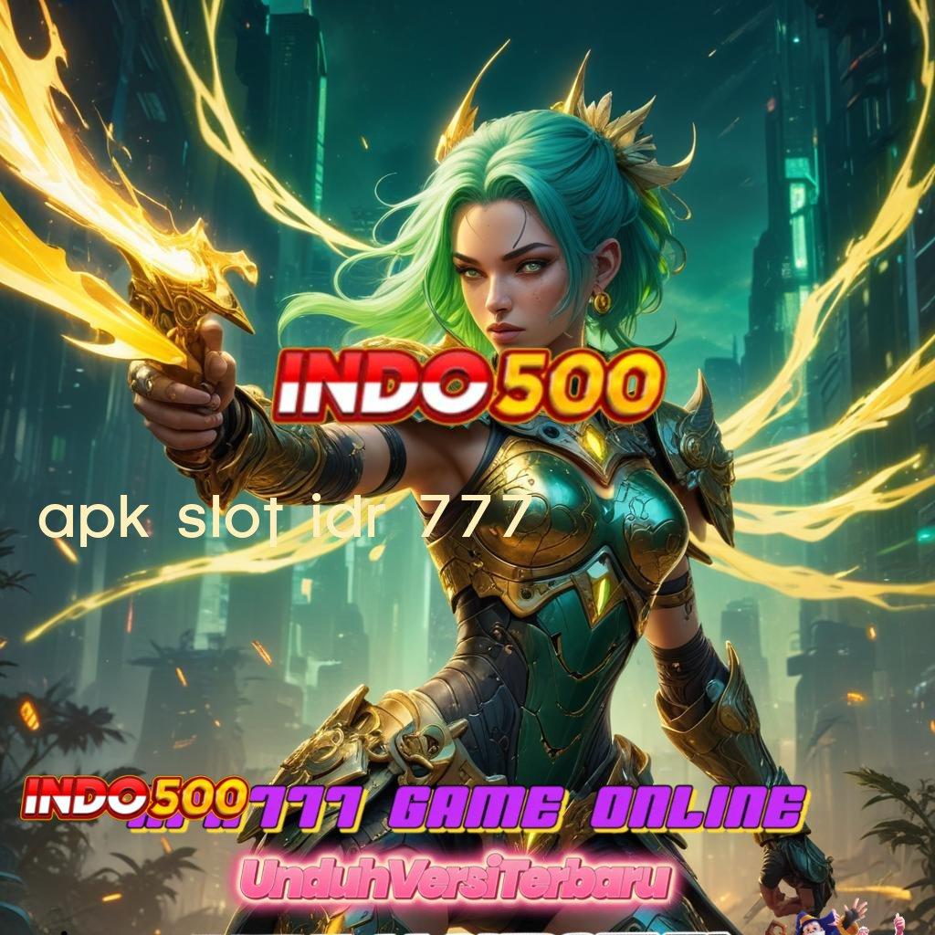 APK SLOT IDR 777 ⇏ Solusi Mesin Modern Kini Tersedia Lewat Apk