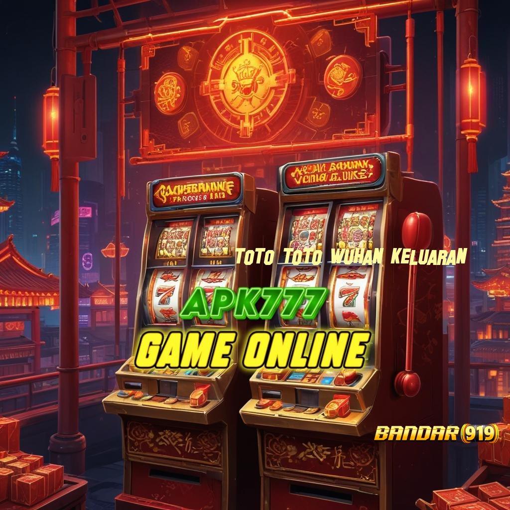 TOTO TOTO WUHAN KELUARAN 🔥 Pahamilah Pola Baru yang Langsung Menguntungkan