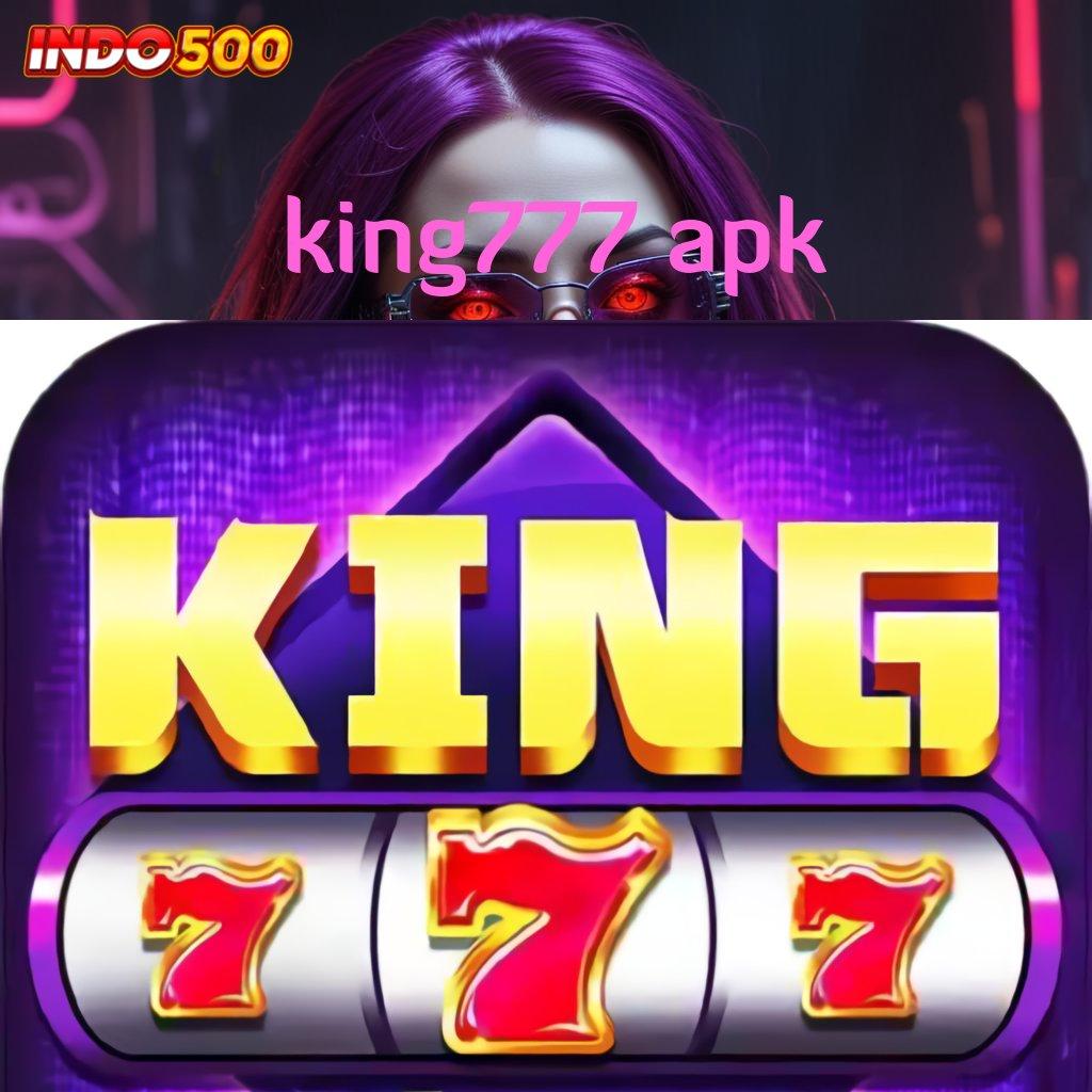 KING777 APK Saldo Tetap Slot Dengan Putaran Gratis