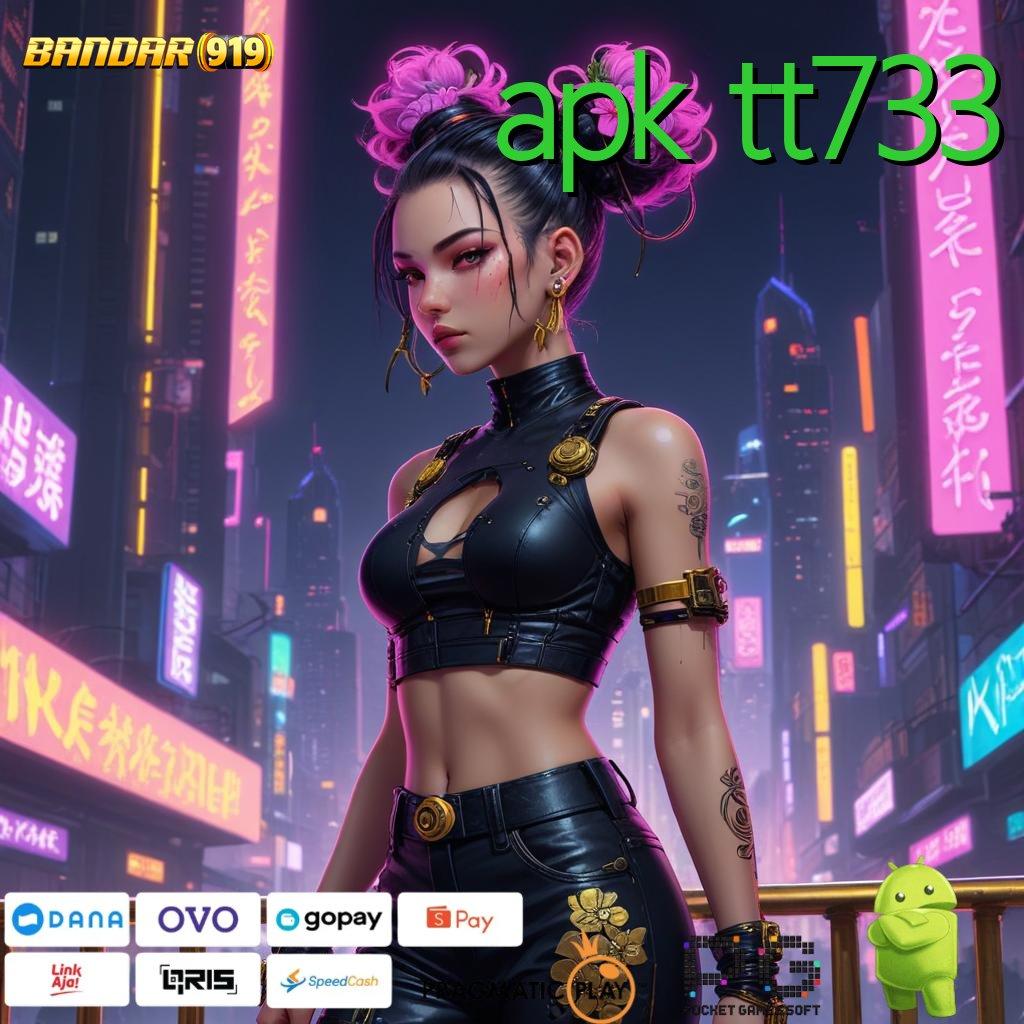 APK TT733 | Slot Online Dengan Dana Tanpa Batas Untung Besar