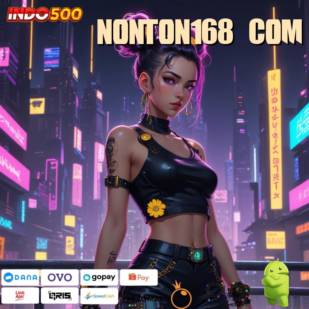 NONTON168 COM situs slot yang sedang gacor hari ini keleluasaan penuh deposit maxwin juara