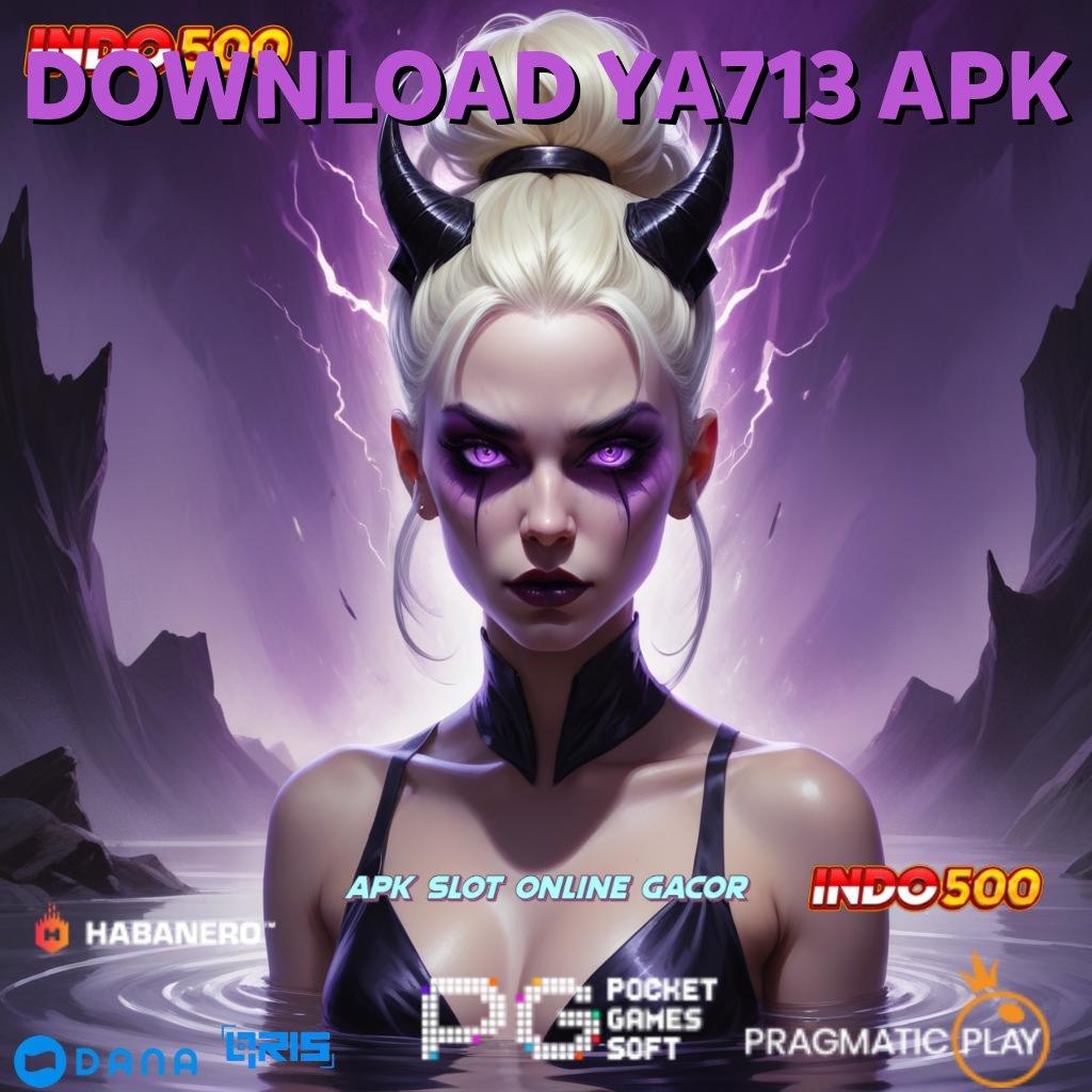 DOWNLOAD YA713 APK ↪ bonus shopeepay pencapaian besar kaya