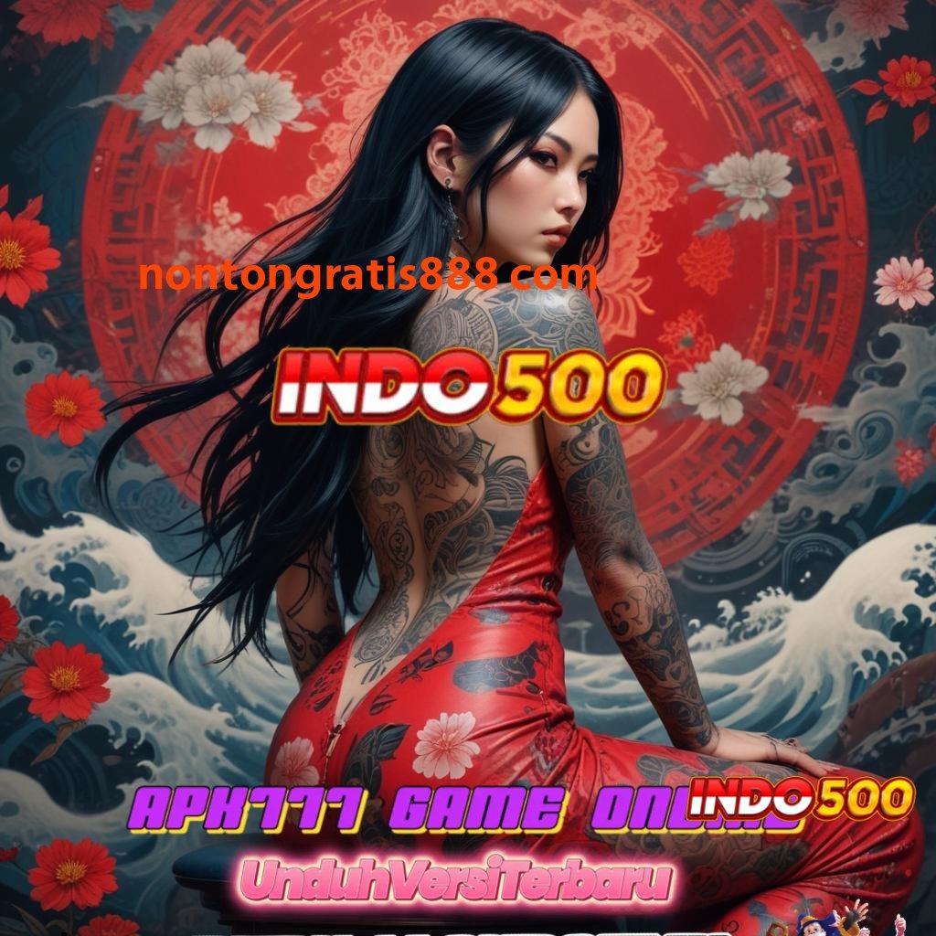 NONTONGRATIS888 COM ✷ Unduh APK Slot Dengan Bonus Scatter Harian