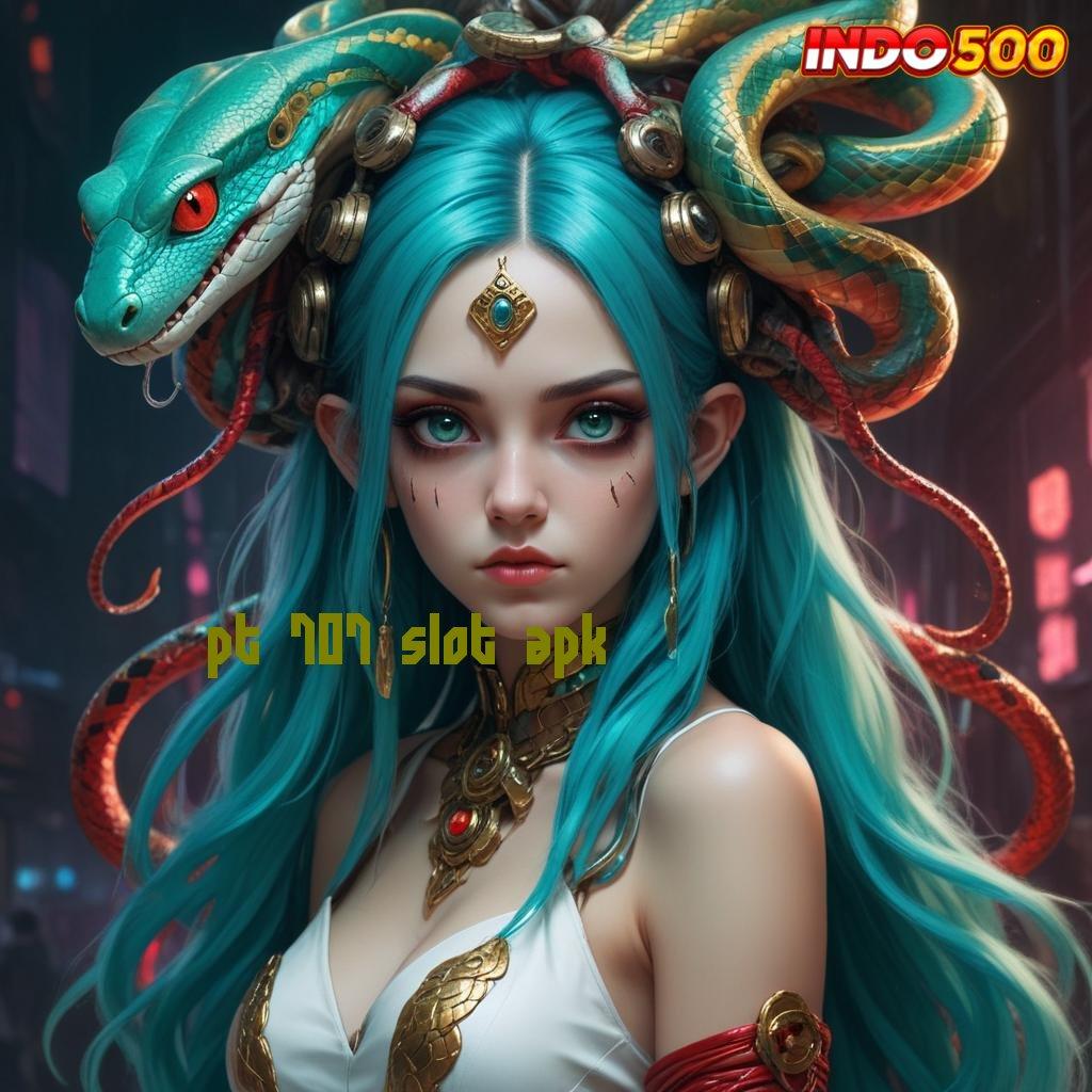 PT 707 SLOT APK 🐉 Terminal Baru Solusi Digital Masa Kini