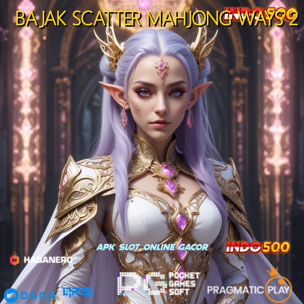 BAJAK SCATTER MAHJONG WAYS 2 ↪ Depo Linkaja 5000 APK Slot Idr 777 2025 yang Terkini