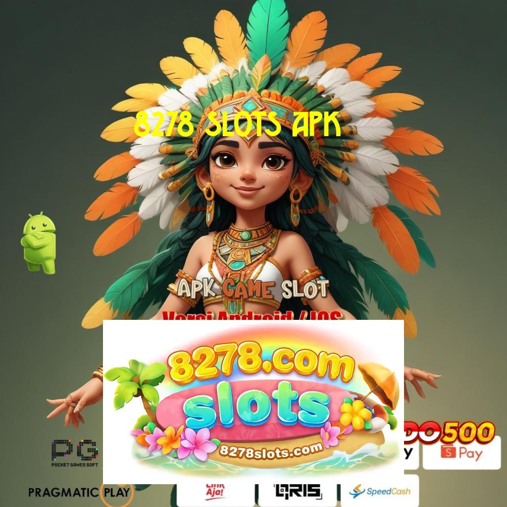 8278 SLOTS APK 🥇 Menyiapkan Modal Mesin Langsung Tanpa Ribet