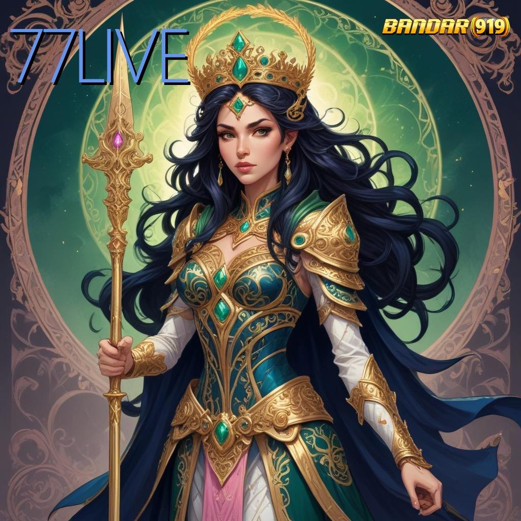 77LIVE 🐉 Event Gacor Slot Langsung Tiada Hambatan