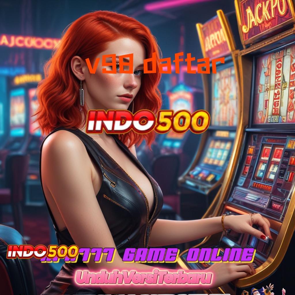 V98 DAFTAR 🧡 Layanan APK Versi Terkini Ekosistem