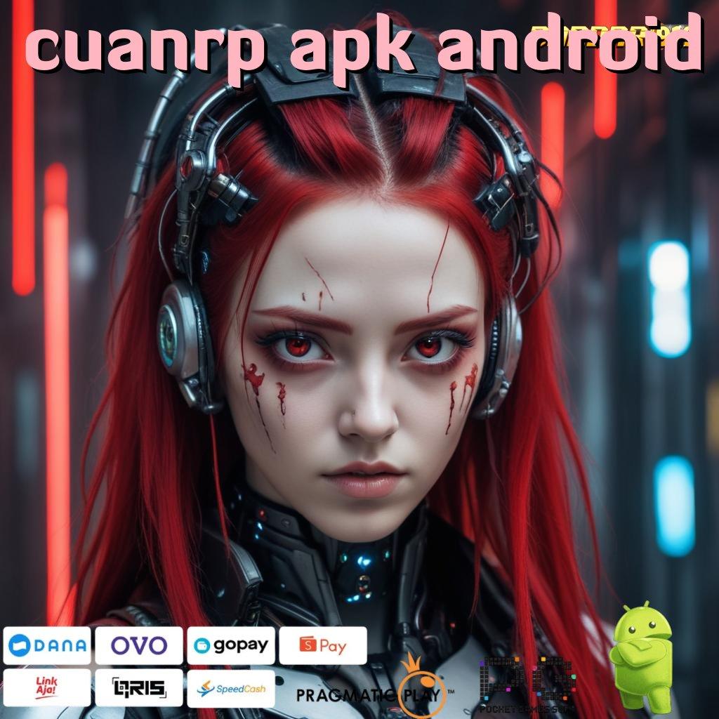 CUANRP APK ANDROID : kesuksesan pengusaha akhir utama