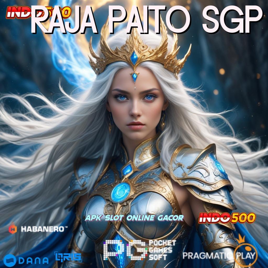 RAJA PAITO SGP # Andal Transaksi Slot Penghasil Uang Di Android