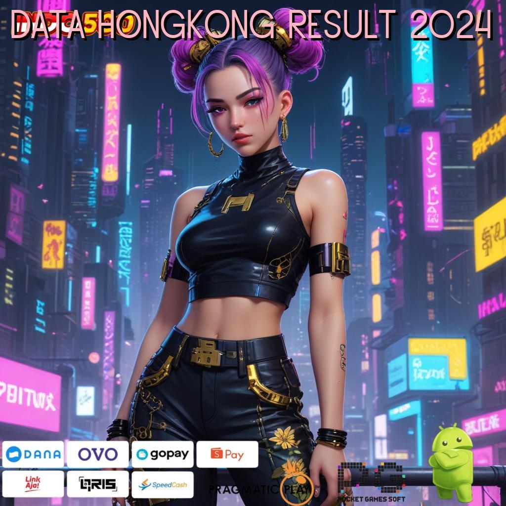 DATA HONGKONG RESULT 2024 Versi Jackpot Instan Terpercaya