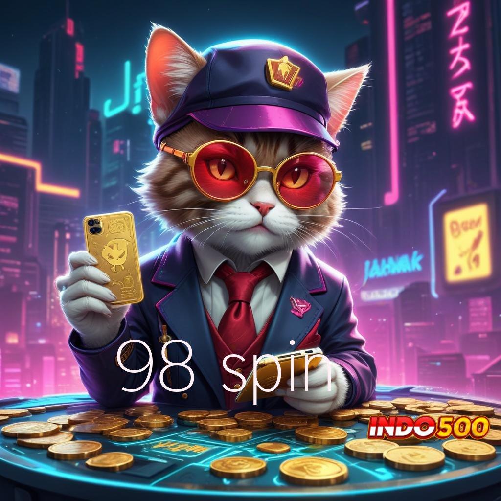 98 SPIN ➜ spin jackpot dengan keuntungan maksimal setiap hari