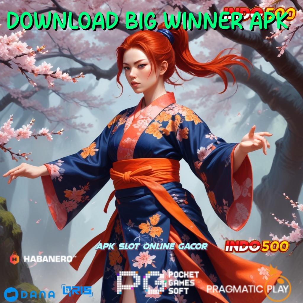 DOWNLOAD BIG WINNER APK 🔎 Spin Scatter Pragmatic Langsung Thailand