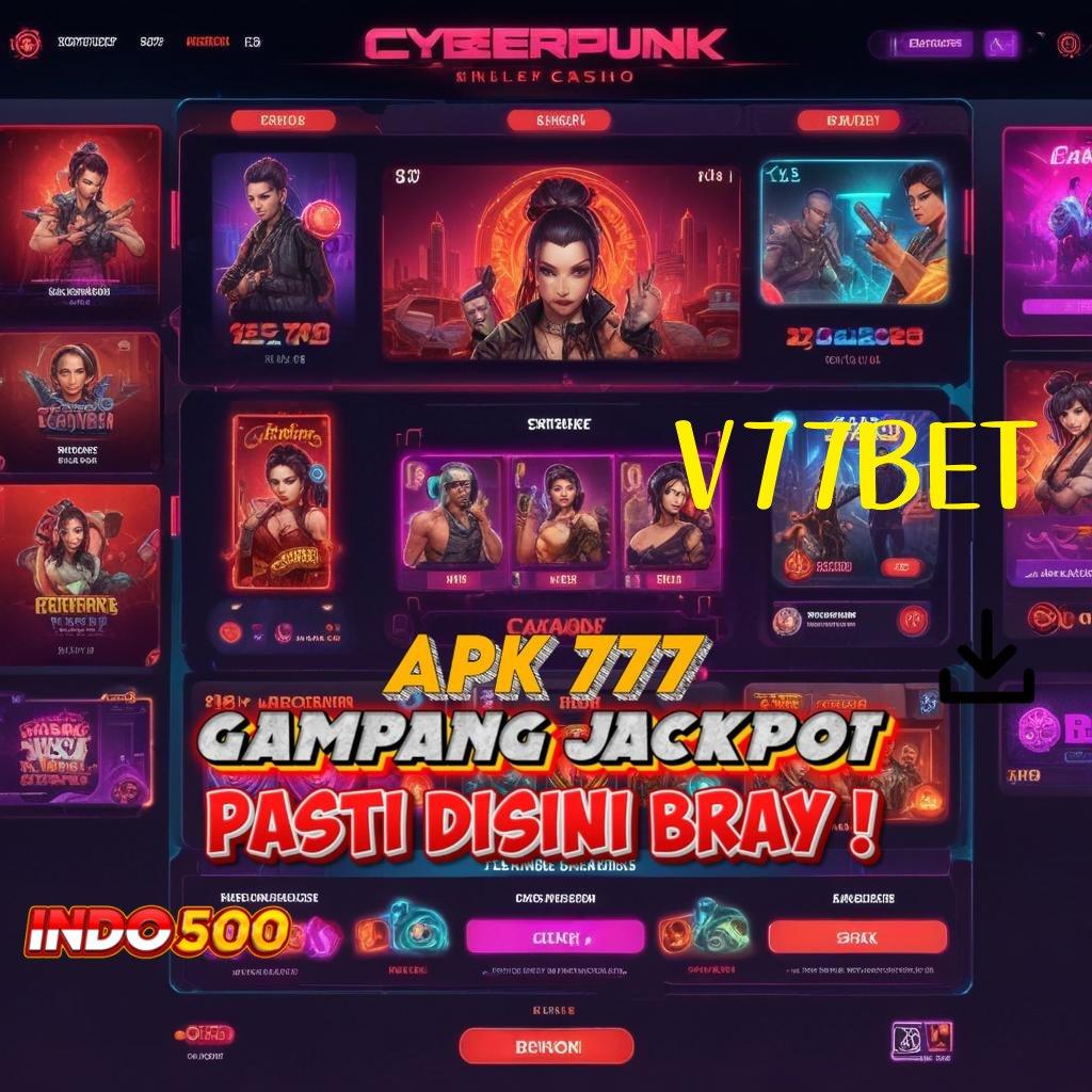 V77BET ✨ Langkah Instan Spin Modal Minim Gampang WD