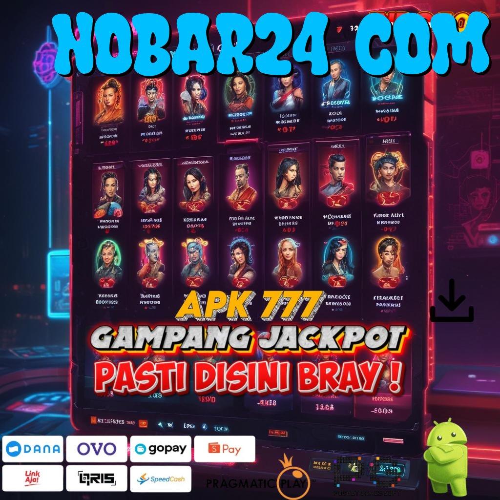 NOBAR24 COM Versi Baru Jalur Keberuntungan