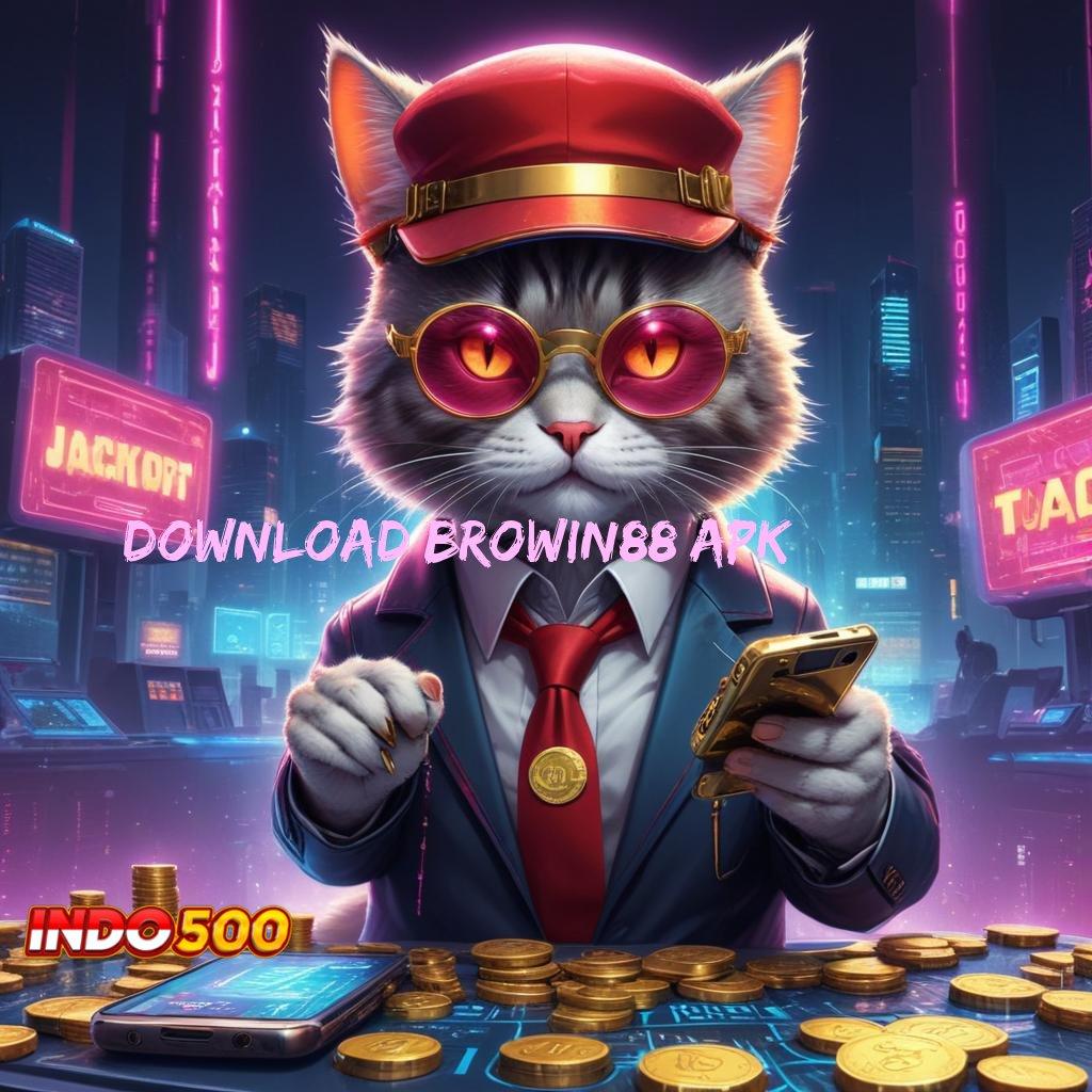 DOWNLOAD BROWIN88 APK ✨ Jaminan Privasi Dan Spin Super Untung Tanpa Hambatan