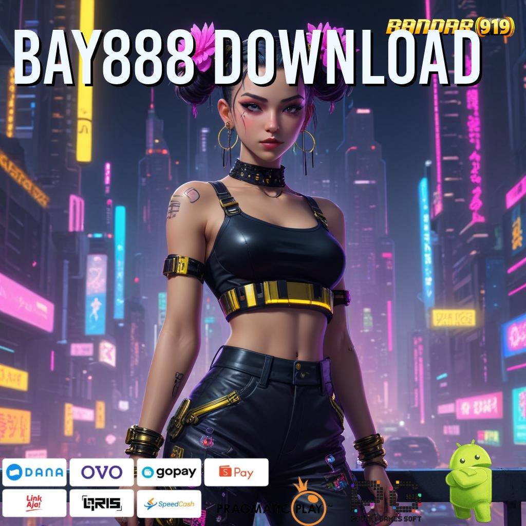 BAY888 DOWNLOAD , Sukses Niscaya Slot Uang Nyata Melalui Aplikasi APK