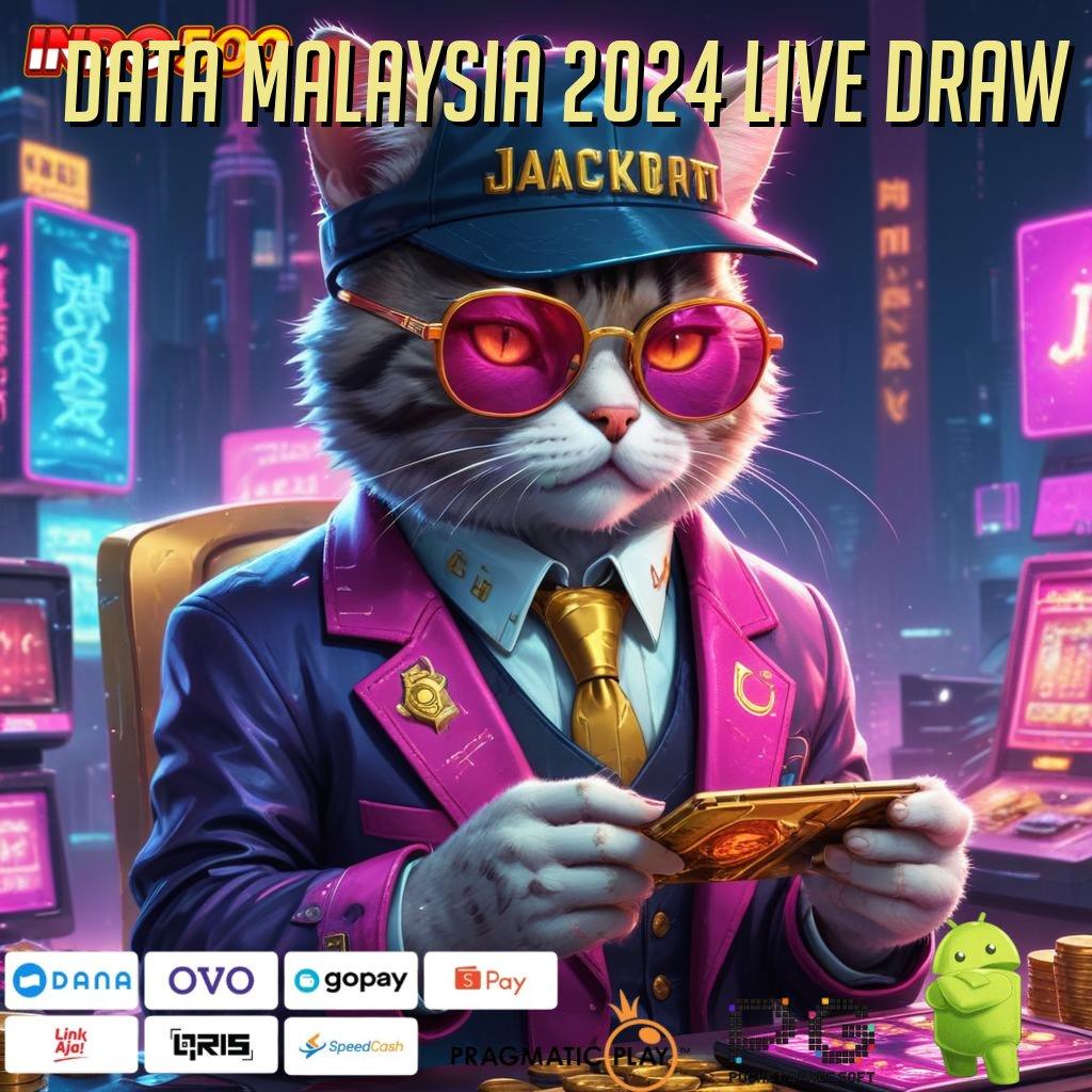 DATA MALAYSIA 2024 LIVE DRAW tidak berbelit rezeki muncul tanpa ribet