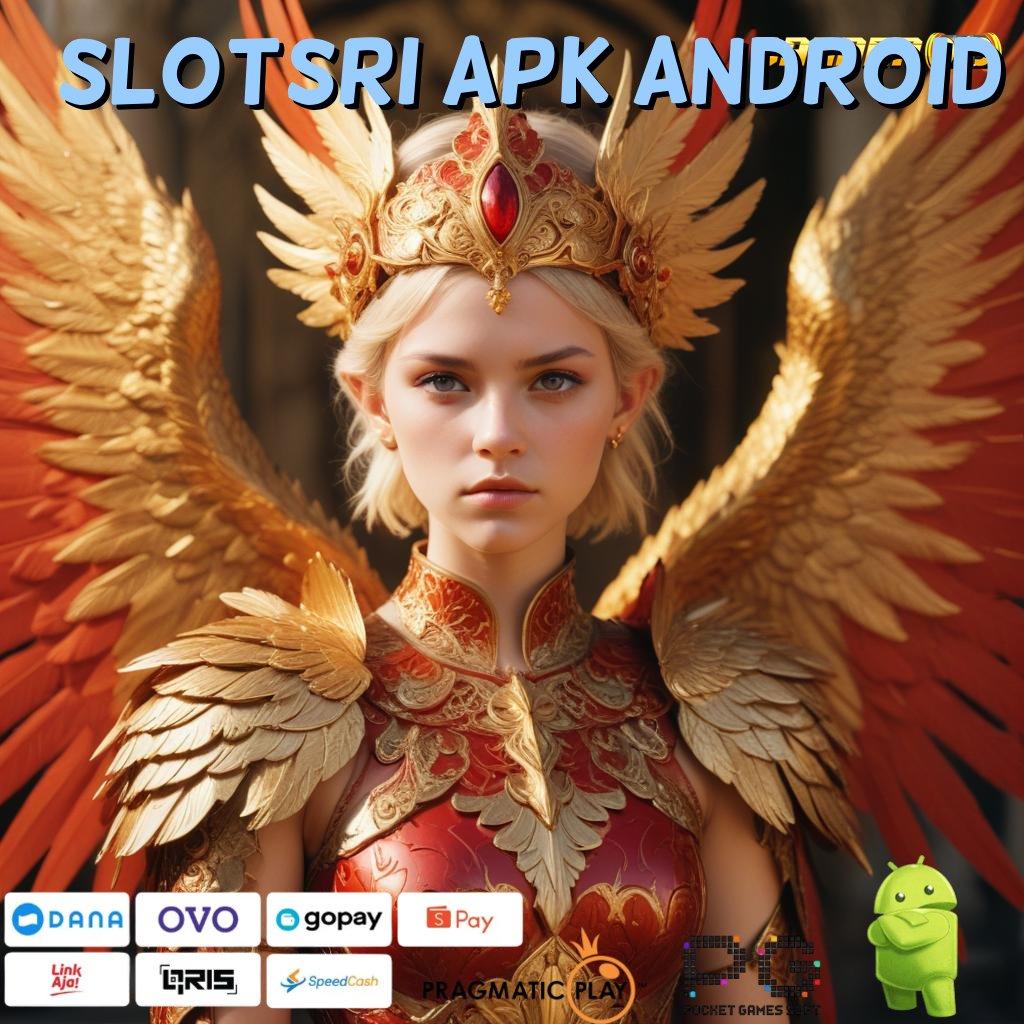 SLOTSRI APK ANDROID : infrastruktur digital struktur layanan tatanan titik tolak