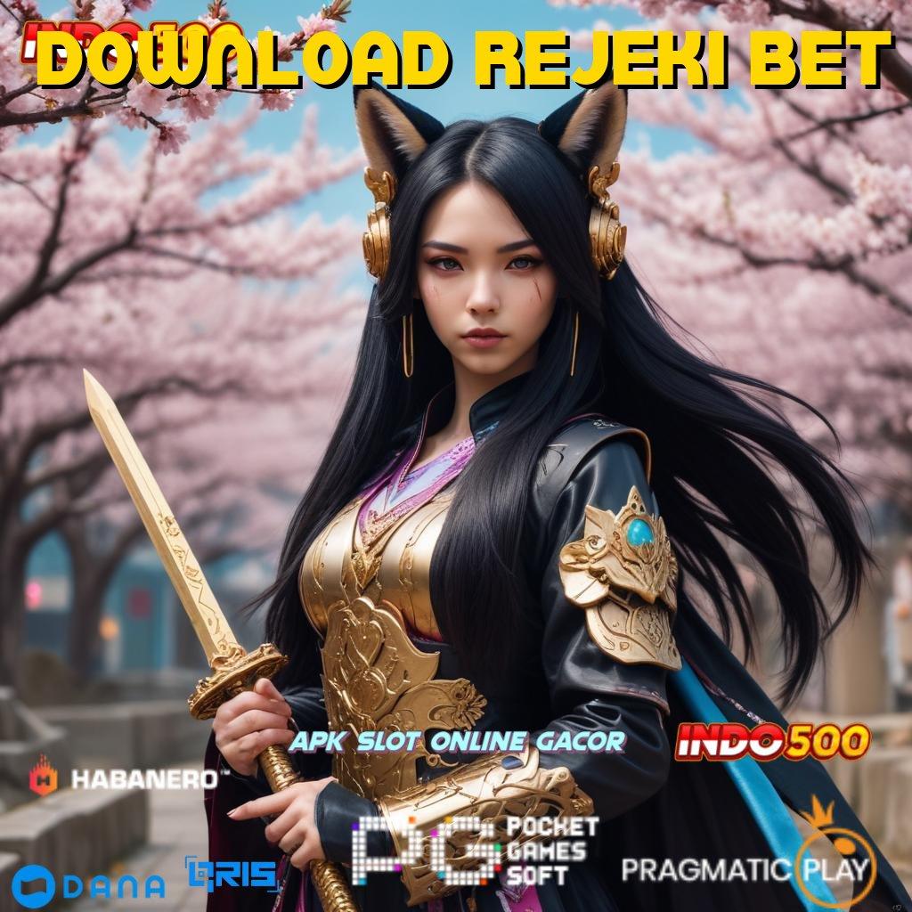 DOWNLOAD REJEKI BET 🎮 Gak Ada Kalah Lintasan Yang Efektif