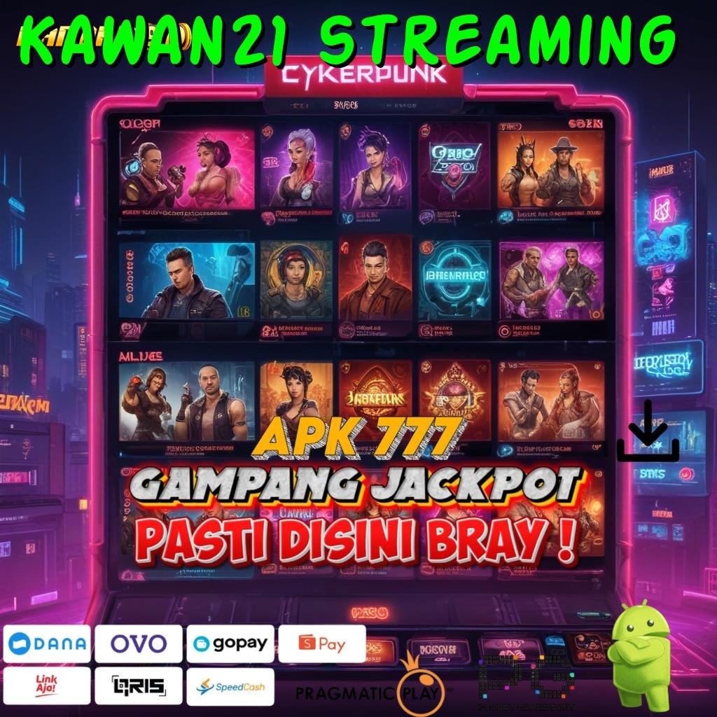 KAWAN21 STREAMING : Mesin Sultan Dengan Pola Pengembangan Konsisten